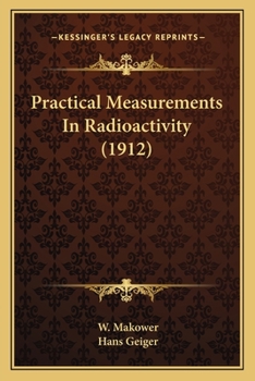 Paperback Practical Measurements In Radioactivity (1912) Book