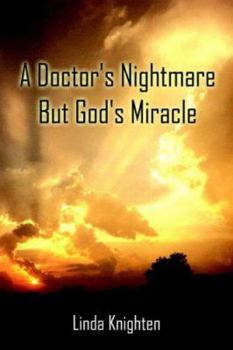 Paperback A Doctor's Nightmare But God's Miracle Book