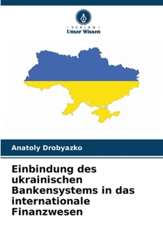 Paperback Einbindung des ukrainischen Bankensystems in das internationale Finanzwesen [German] Book