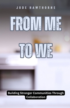 Paperback From Me to We: Building Stronger Communities Through Collaboration Book