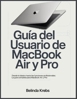 Domina tu MacBook Air y Pro: Guía clara y completa para aprender macOS paso a paso (Spanish Edition)