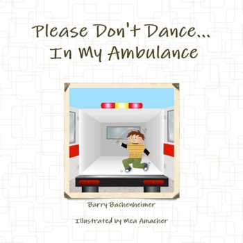Paperback Please Don't Dance In My Ambulance Book
