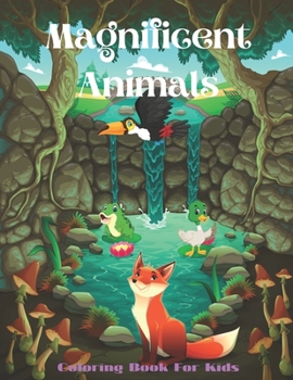 Paperback Magnificent Animals - Coloring Book For Kids Book