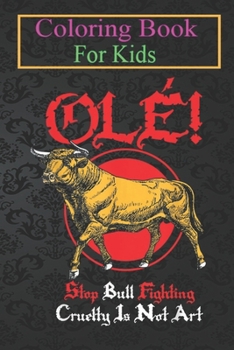 Paperback Coloring Book For Kids: Stop Bull Fighting Animal Rights Spanish Matador Bullfighter Animal Coloring Book: For Kids Aged 3-8 (Fun Activities f Book