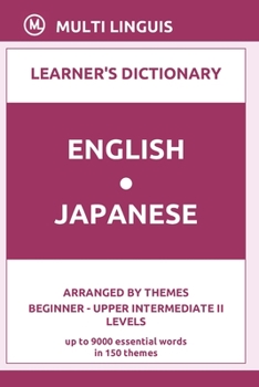 Paperback English-Japanese Learner's Dictionary (Arranged by Themes, Beginner - Upper Intermediate II Levels) Book