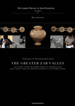 Hardcover Catalogue of Archaeological Sites. the Greater Zab Valley: Left Bank: From the Bexme Gorge to Hanciruk Nue. Right Bank: From the Bastora Stream to the Book