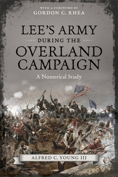 Hardcover Lee's Army During the Overland Campaign: A Numerical Study Book