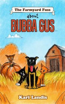 Paperback The Farmyard Fuss About Bubba Gus Book