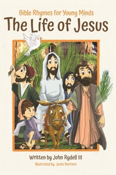 Hardcover The Life of Jesus: Bible Rhymes for Young Minds Book