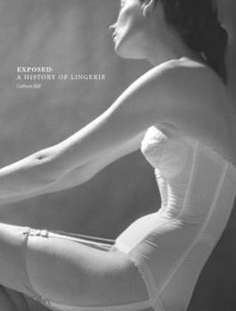 Hardcover Exposed: A History of Lingerie Book