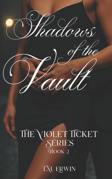 Paperback The Violet Ticket: Shadows of the Vault Book