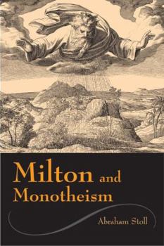 Hardcover Milton and Monotheism (Medieval & Renaissance Literary Studies) Book