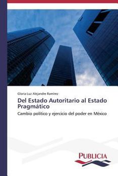 Paperback Del Estado Autoritario al Estado Pragmático [Spanish] Book