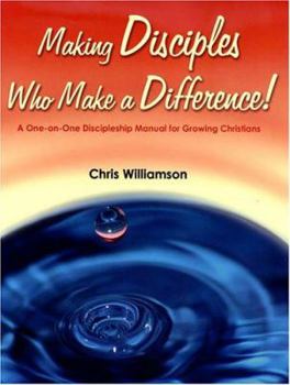 Paperback Making Disciples Who Make a Difference!: A One-On-One Discipleship Manual for Growing Christians Book