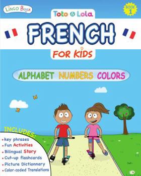 Toto and Lola French for Kids : Alphabet - Numbers - Colors: French for Kids