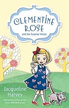 Clementine Rose and the Surprise Visitor - Book #1 of the Clementine Rose