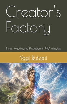 Paperback Creator's Factory: Inner Healing to Elevation in 90 minutes Book