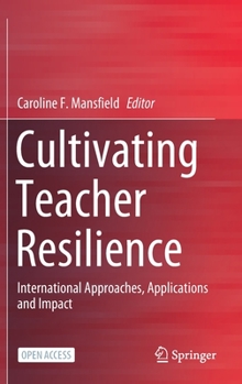 Hardcover Cultivating Teacher Resilience: International Approaches, Applications and Impact Book