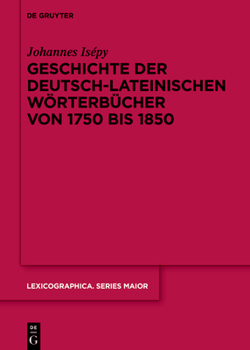 Hardcover Geschichte der deutsch-lateinischen Wörterbücher von 1750 bis 1850 [German] Book