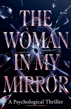 Paperback The Woman in My Mirror: A Psychological Thriller Book