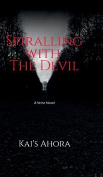Hardcover Spiralling with The Devil: A verse novel Book