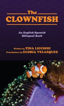 Hardcover The Clownfish/El Pez Payaso: An English/Spanish Bilingual Book