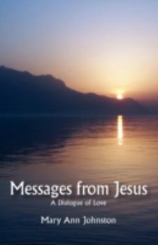 Paperback Messages from Jesus: A Dialogue of Love Book
