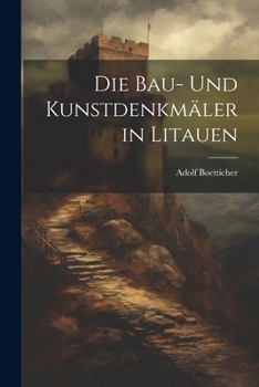 Paperback Die Bau- Und Kunstdenkmäler in Litauen [German] Book