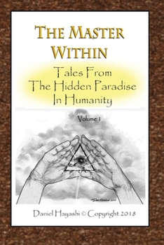 Paperback The Master Within: Tales From The Hidden Paradise Within Humanity Book