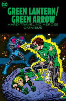 Hardcover Green Lantern/Green Arrow: Hard Travelin' Heroes Omnibus Book