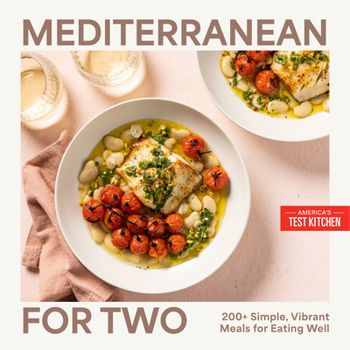 Hardcover Mediterranean for Two: 200+ Simple, Vibrant Meals for Eating Well Book