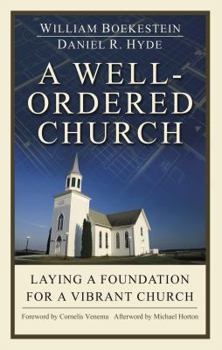 Paperback A Well Ordered Church: Laying a Foundation for a Vibrant Church Book