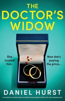 Paperback The Doctor's Widow: A completely unputdownable and addictive psychological thriller with a jaw-dropping twist Book