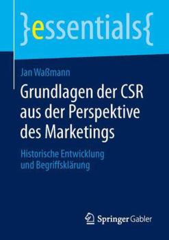 Paperback Grundlagen Der Csr Aus Der Perspektive Des Marketings: Historische Entwicklung Und Begriffsklärung [German] Book