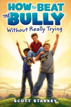 Hardcover How to Beat the Bully Without Really Trying Book