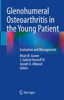 Hardcover Glenohumeral Osteoarthritis in the Young Patient: Evaluation and Management Book