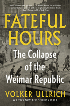 Paperback Fateful Hours: The Collapse of the Weimar Republic Book