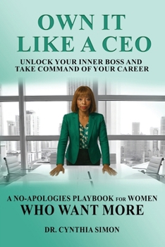 Paperback Own It Like a CEO Unlock Your Inner Boss and Take Command of Your Career Book