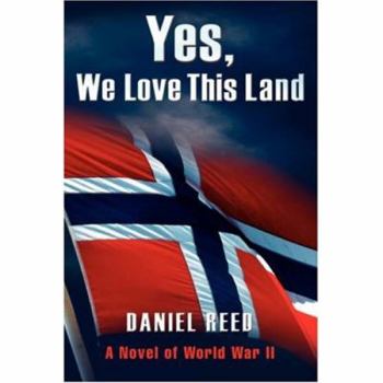 Paperback Yes, We Love This Land: A Novel of World War II Book