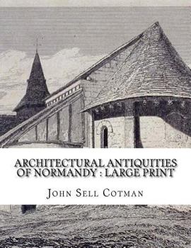 Paperback Architectural Antiquities of Normandy: Large print Book