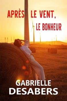 Paperback Après le vent, le bonheur [French] Book