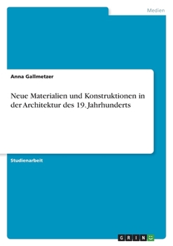 Paperback Neue Materialien und Konstruktionen in der Architektur des 19. Jahrhunderts [German] Book