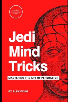 Paperback Jedi Mind Tricks and NLP: Mastering the Art of Persuasion Book