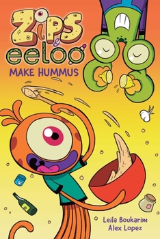 Hardcover Zips and Eeloo Make Hummus: Volume 1 Book