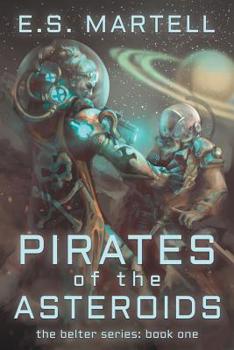 Paperback Pirates of the Asteroids: The Belter Series: Book One Book
