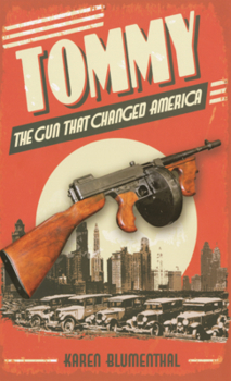 Library Binding Tommy: The Gun That Changed America Book