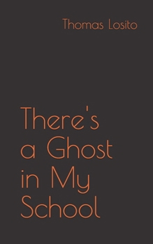 Paperback There's a Ghost in My School Book