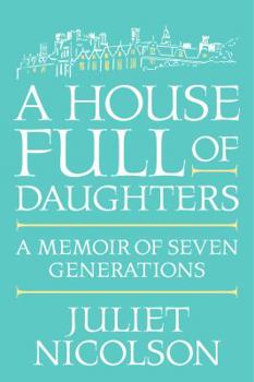 Hardcover A House Full of Daughters: A Memoir of Seven Generations Book