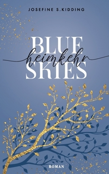 Blue Skies: Heimkehr (German Edition)