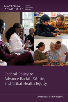 Paperback Federal Policy to Advance Racial, Ethnic, and Tribal Health Equity Book